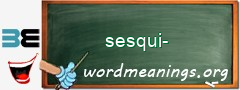 WordMeaning blackboard for sesqui-